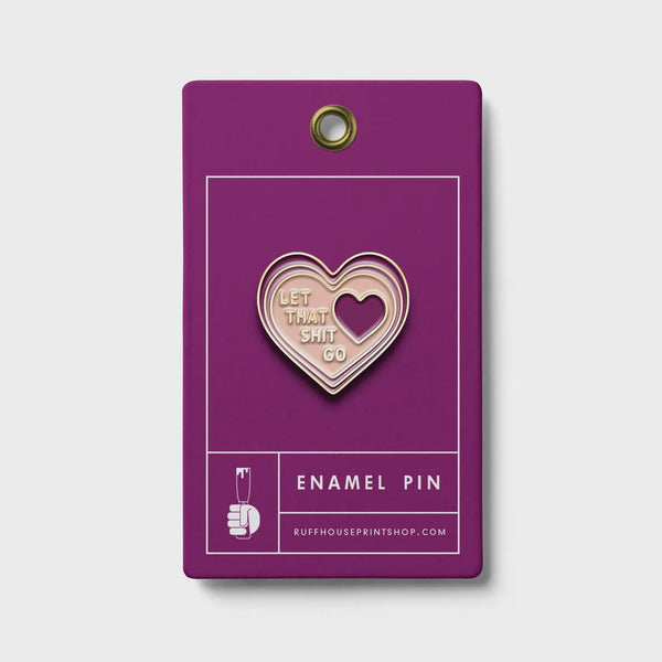 Let That Shit Go Enamel Pin